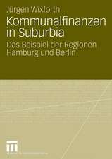 Kommunalfinanzen in Suburbia: Das Beispiel der Regionen Hamburg und Berlin