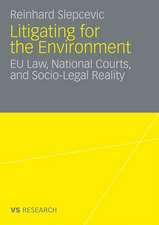 Litigating for the Environment: EU Law, National Courts and Socio-Legal Reality