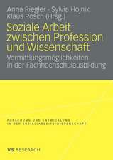 Soziale Arbeit zwischen Profession und Wissenschaft: Vermittlungsmöglichkeiten in der Fachhochschulausbildung