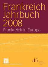 Frankreich Jahrbuch 2008: Frankreich in Europa