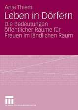 Leben in Dörfern: Die Bedeutungen öffentlicher Räume für Frauen im ländlichen Raum