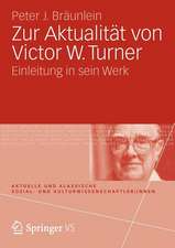 Zur Aktualität von Victor W. Turner: Einleitung in sein Werk