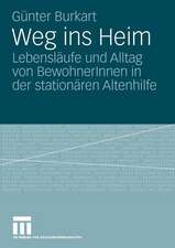 Weg ins Heim: Lebensläufe und Alltag von BewohnerInnen in der stationären Altenhilfe