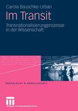 Im Transit: Transnationalisierungsprozesse in der Wissenschaft