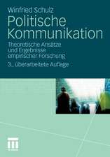 Politische Kommunikation: Theoretische Ansätze und Ergebnisse empirischer Forschung