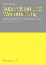 Supervision und Weiterbildung: Instrumente zur Professionalisierung von ErzieherInnen