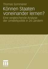 Können Staaten voneinander lernen?: Eine vergleichende Analyse der Umweltpolitik in 24 Ländern