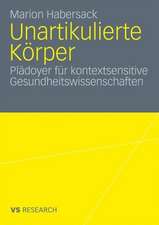 Unartikulierte Körper: Plädoyer für kontextsensitive Gesundheitswissenschaften