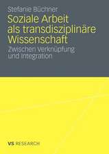 Soziale Arbeit als transdiziplinäre Wissenschaft