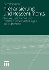 Prekarisierung und Ressentiments