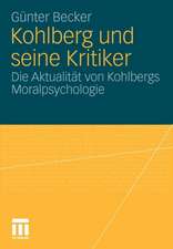 Kohlberg und seine Kritiker: Die Aktualität von Kohlbergs Moralpsychologie