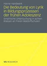 Die Bedeutung von Lyrik in Bildungsprozessen der frühen Adoleszenz: Empirische Untersuchung in achten Klassen an Freien Waldorfschulen