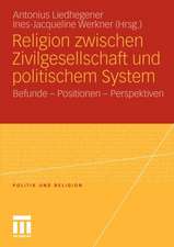 Religion zwischen Zivilgesellschaft und politischem System: Befunde - Positionen - Perspektiven