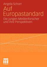 Auf Europastandard: Die jungen Medienforscher und ihre Perspektiven