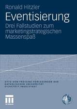 Eventisierung: Drei Fallstudien zum marketingstrategischen Massenspaß