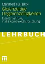 Gleichzeitige Ungleichzeitigkeiten: Eine Einführung in die Komplexitätsforschung