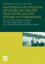 Psychologie in der Deutschen Demokratischen Republik: Wissenschaft zwischen Ideologie und Pragmatismus: Der XXII. Internationale Kongress für Psychologie 1980 in Leipzig, seine Vorgeschichte und Nachwirkungen