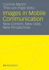 Images in Mobile Communication: New Content, New Uses, New Perspectives