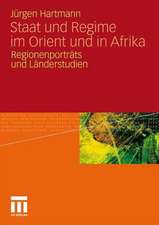 Staat und Regime im Orient und in Afrika: Regionenporträts und Länderstudien