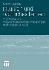 Intuition und fachliches Lernen: Zum Verhältnis von epistemischen Überzeugungen und Alltagsphantasien