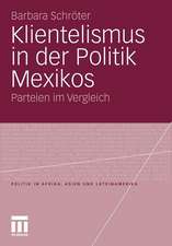 Klientelismus in der Politik Mexikos: Parteien im Vergleich