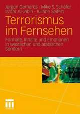 Terrorismus im Fernsehen: Formate, Inhalte und Emotionen in westlichen und arabischen Sendern