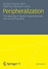 Peripheralization: The Making of Spatial Dependencies and Social Injustice