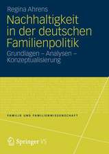 Nachhaltigkeit in der deutschen Familienpolitik: Grundlagen – Analysen – Konzeptualisierung