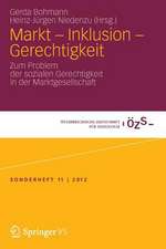 Markt – Inklusion - Gerechtigkeit: Zum Problem der sozialen Gerechtigkeit in der Marktgesellschaft