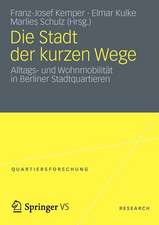 Die Stadt der kurzen Wege: Alltags- und Wohnmobilität in Berliner Stadtquartieren