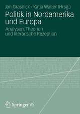 Politik in Nordamerika und Europa: Analysen, Theorien und literarische Rezeption