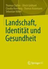 Landschaft, Identität und Gesundheit: Zum Konzept der Therapeutischen Landschaften