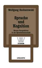 Sprache und Kognition: Neuere Perspektiven in der Sprachwissenschaft