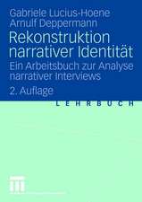 Rekonstruktion narrativer Identität: Ein Arbeitsbuch zur Analyse narrativer Interviews