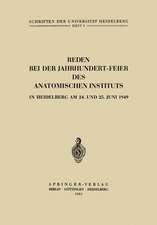 Reden bei der Jahrhundert-Feier des Anatomischen Instituts in Heidelberg am 24. und 25. Juni 1949