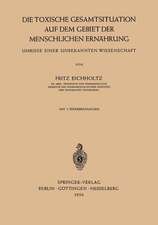 Die Toxische Gesamtsituation auf dem Gebiet der Menschlichen Ernährung: Umrisse Einer Unbekannten Wissenschaft