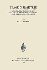 Filmdosimetrie: Grundlagen und Methoden der Photographischen Verfahren zur Strahlendosismessung