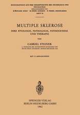 Multiple Sklerose: Ihre Ätiologie, Pathologie, Pathogenese und Therapie