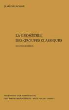 La geometrie des groupes classiques: Reihe: Gruppentheorie