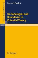 On Topologies and Boundaries in Potential Theory