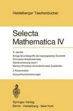 Selecta Mathematica IV: Einige Grundbegriffe der topologischen Dynamik. Poincares Wiederkehrsatz. Gleichverteilung mod 1. Markov-Prozesse mit endlichvielen Zuständen. Konjunkturschwankungen