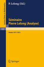 Séminaire Pierre Lelong (Analyse), Année 1971-1972: Institut Henri Poincaré Paris, France