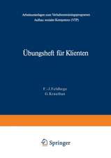 Übungsheft für Klienten: Arbeitsunterlagen zum Verhaltenstrainingsprogramm zum Aufbau sozialer Kompetenz (VTP)