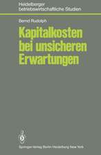 Kapitalkosten bei unsicheren Erwartungen: Das Kapitalmarktmodell und seine Bedeutung für die Theorie der Kapitalkosten