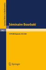 Séminaire Bourbaki: Vol. 1979/80. Exposés 543-560 Avec table par noms d'auteurs de 1967/68 a 1979/80