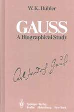 Gauss: A Biographical Study