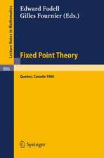 Fixed Point Theory: Proceedings of a Conference Held at Sherbrooke, Quebec, Canada, June 2-21, 1980