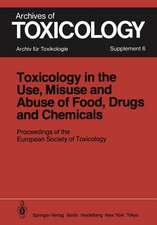 Toxicology in the Use, Misuse, and Abuse of Food, Drugs, and Chemicals: Proceedings of the European Society of Toxicology Meeting, held in Tel Aviv, March 21–24, 1982