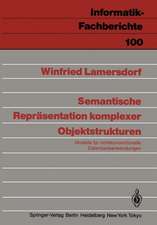 Semantische Repräsentation komplexer Objektstrukturen: Modelle für nichtkonventionelle Datenbankanwendungen