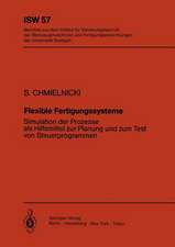 Flexible Fertigungssysteme: Simulation der Prozesse als Hilfsmittel zur Planung und zum Test von Steuerprogrammen